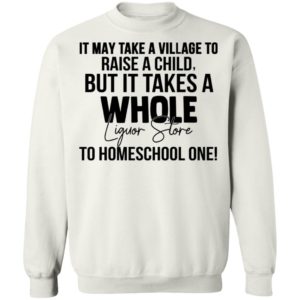 It May Take A Village To Raise A Child Shirt