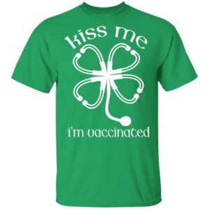 Kiss Me I'm Vaccinated St.Patrick Days Shirt image Kiss Me I'm Vaccinated St.Patrick Days Shirt