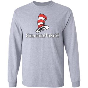 Dr. Seuss Hat Come And Take It Shirt