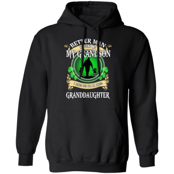 Better Man He Sent Me My Grandson, I Asked God For An Angel Granddaughter Irish Shirt
