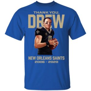 Thank You Drew New Orleans Saint 2006 2020 Shirt