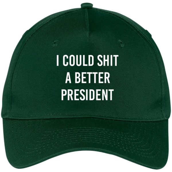 I Could Shit A Better President Cap