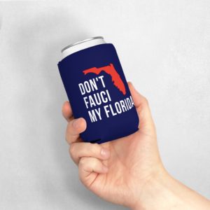 Don’t Fauci My Florida Can Cooler Sleeve image Don’t Fauci My Florida Can Cooler Sleeve