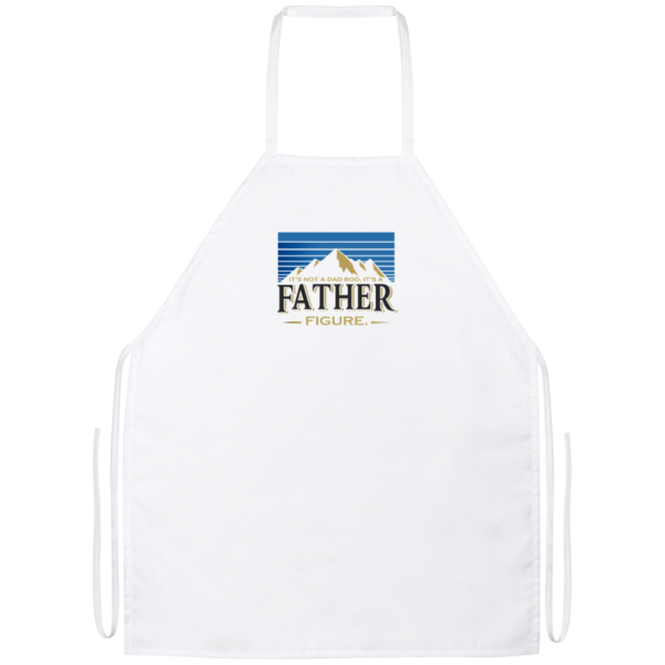 It's Not A Dad Bod, It's A Father Figure Apron