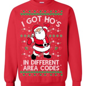 I Got Ho's In Different Area Codes Santa Clause Christmas Sweatshirt