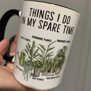 Things I Do In My Spare Time Plant Mugs