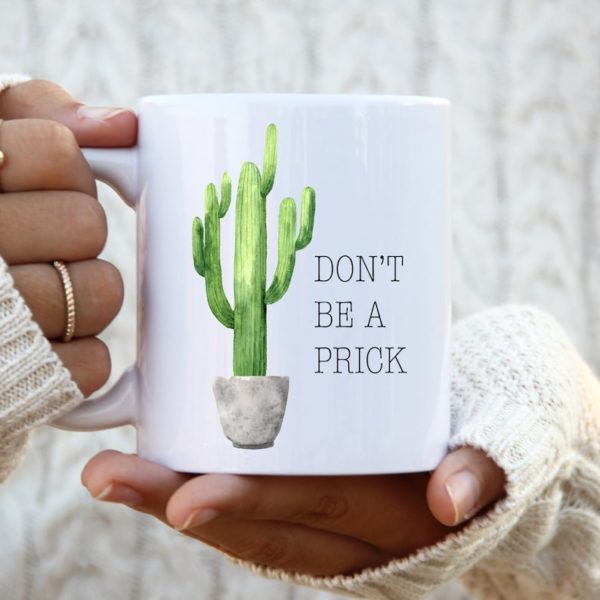 Cactus Don't Be A Prick Mugs