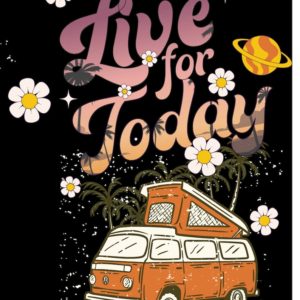 Live For Today Ladies T Shirt image Live For Today Ladies T Shirt
