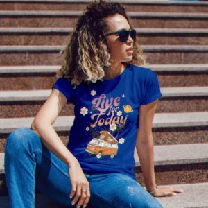 Live For Today Ladies T Shirt image Live For Today Ladies T Shirt