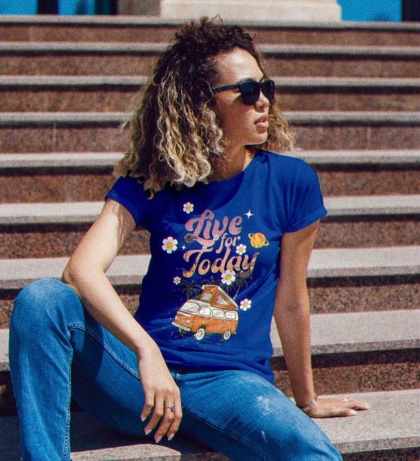 Live For Today Ladies T Shirt