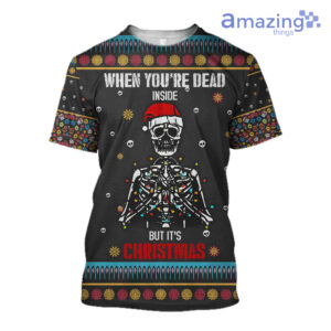 When You're Dead Inside But It's Christmas Ugly Christmas 3D Shirts - 3D T-Shirt - Black