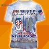 20Th Anniversary September 11 2001 We Will Never Forget 3D T-Shirt