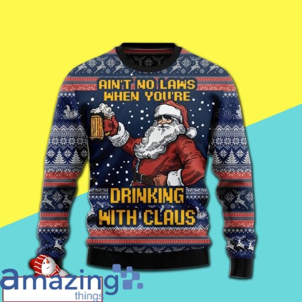 Aint No Laws When You're Drinking With Claus Christmas Knitting Pattern Christmas Ugly Sweater