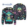 Alien Wish You Were Weird All Over Printed 3D Sweater Sweatshirt