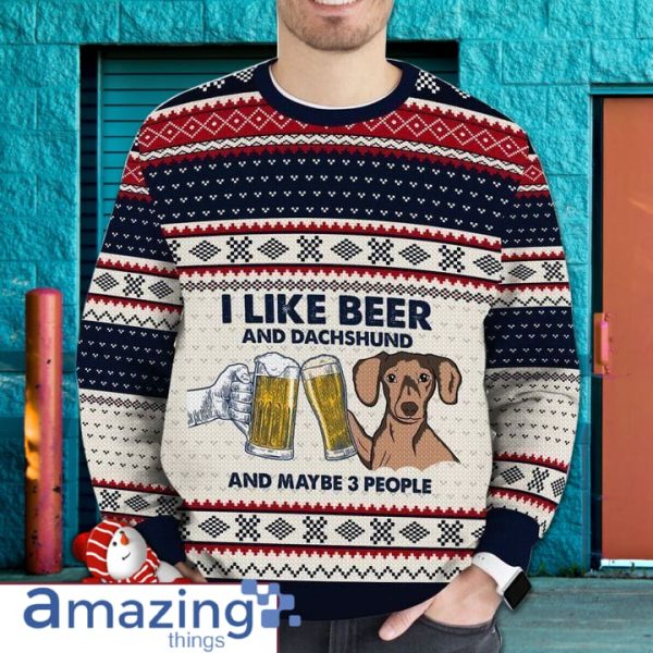 I Like Beer And Dachshund And Maybe 3 People Awesome Gift For Dog Lovers Ugly Christmas Sweater