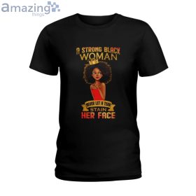 A Strong Black Woman Black Girls Ladies T-Shirt Product Photo 6 Product photo 2