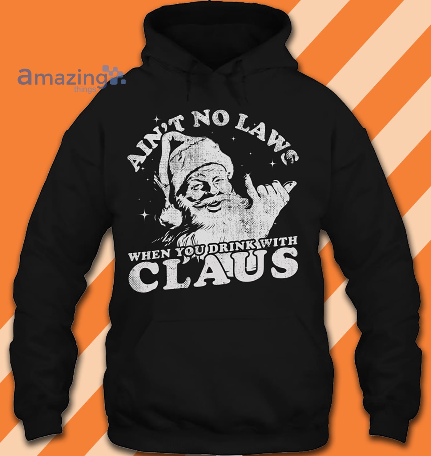 Ain't No Laws When You Drink With Santa Claus Christmas Black And White Shirt image Ain't No Laws When You Drink With Santa Claus Christmas Black And White Shirt