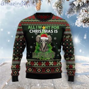 All I Want For Christmas Is Elephant Ugly Christmas Sweater Product Photo 1