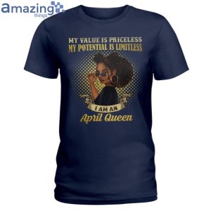 April Queen Her Value Is Priceless Ladies T Shirt image April Queen Her Value Is Priceless Ladies T-Shirt Product Photo 5