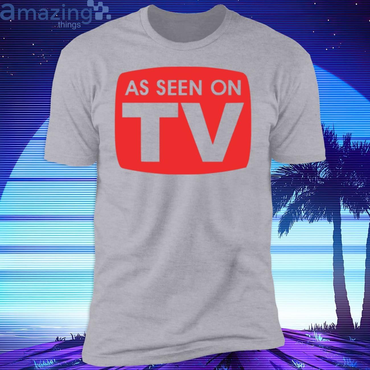 As Seen On Tv T Shirt image As Seen On Tv T-Shirt Product Photo 2