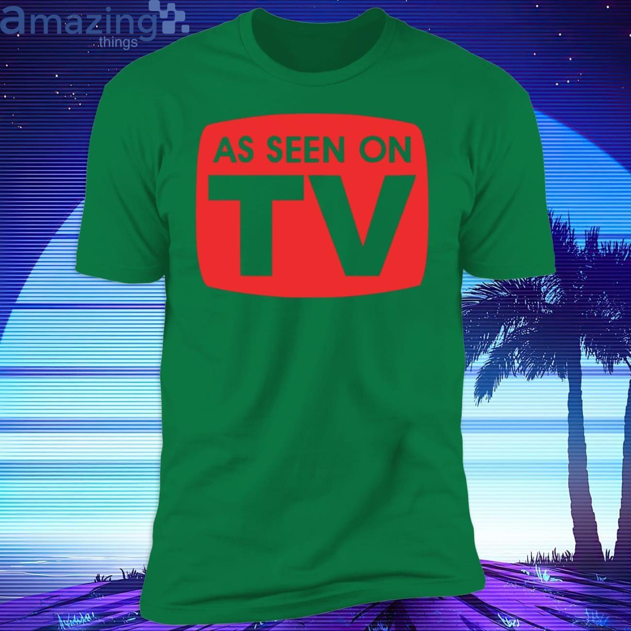 As Seen On Tv T Shirt image As Seen On Tv T-Shirt Product Photo 6
