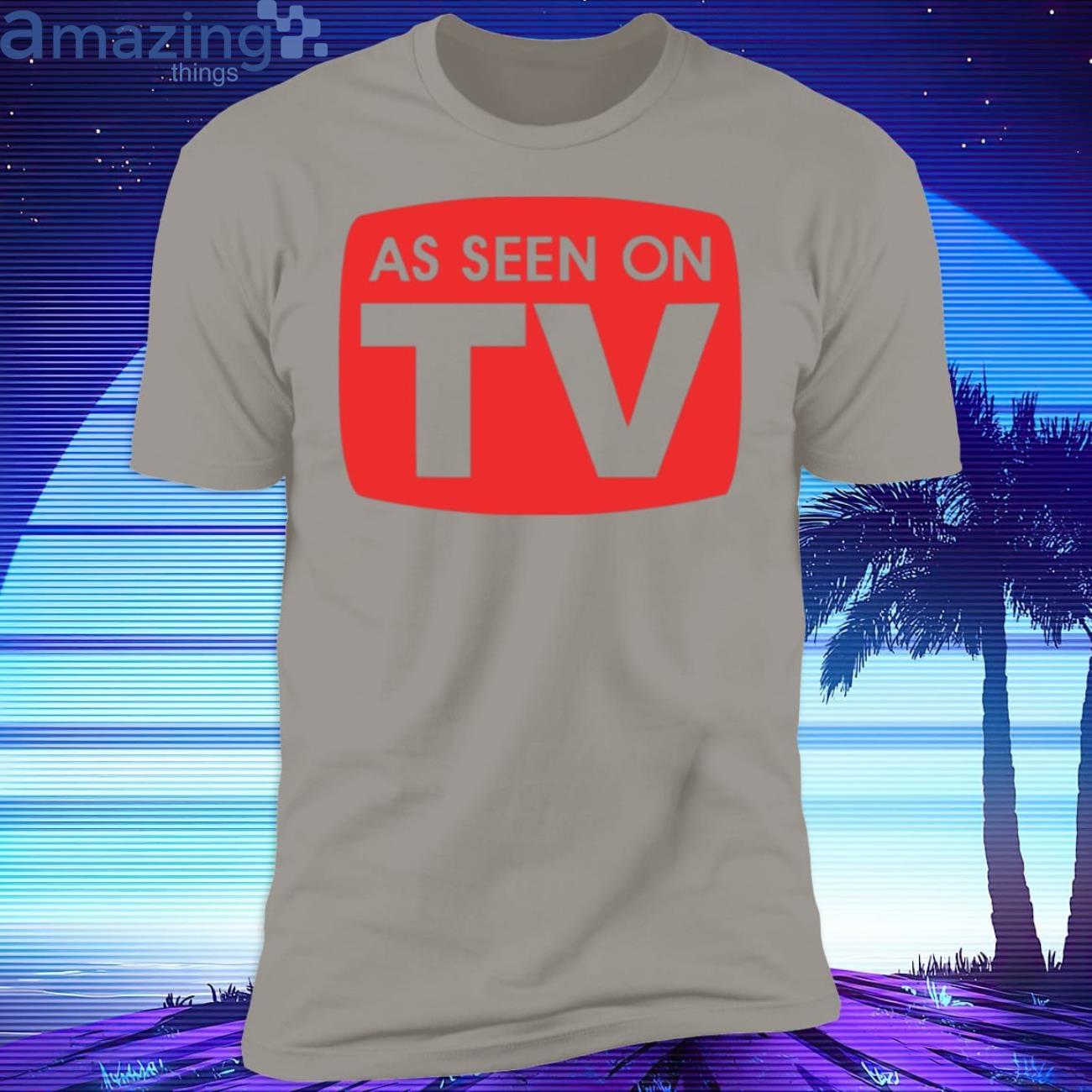 As Seen On Tv T Shirt image As Seen On Tv T-Shirt Product Photo 7