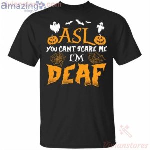 Asl You Can't Scare Me I'm Deaf Halloween T-Shirt Product Photo 1