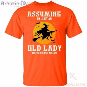 Assuming I'm Just An Old Lady Was Your First Mistake Witch Halloween T-Shirt Product Photo 2