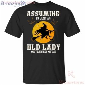 Assuming I'm Just An Old Lady Was Your First Mistake Witch Halloween T-Shirt Product Photo 1
