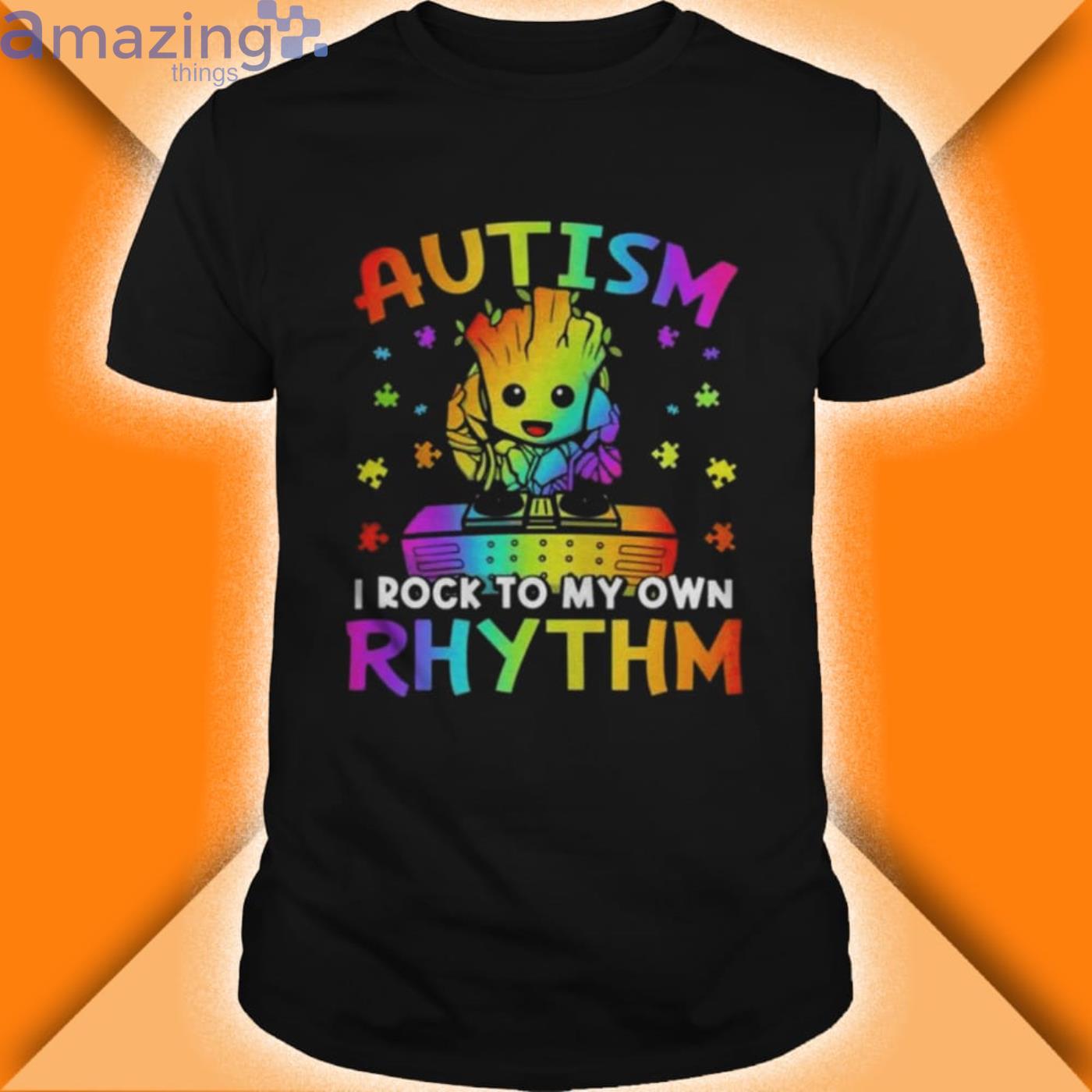 Baby Groot Autism I Rock To My Own Rhythm Shirt Product Photo 1