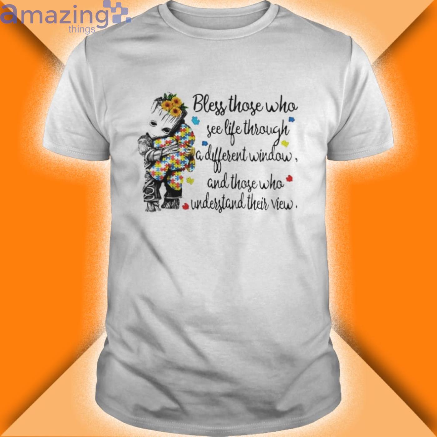 Baby Groot Hug Autism Bless Those Who See Life Through A Different Window Shirt Product Photo 1