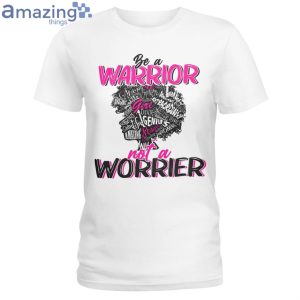Be A Warrior Not A Worrier Ladies T-Shirt Product Photo 1