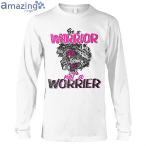 Be A Warrior Not A Worrier Ladies T-Shirt Product Photo 5