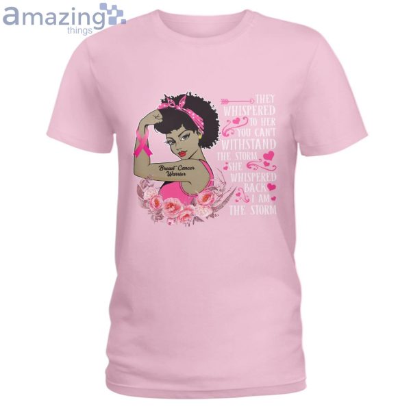 Breast Cancer Awareness Black Girl I Am The Storm Ladies T-Shirt Product Photo 3