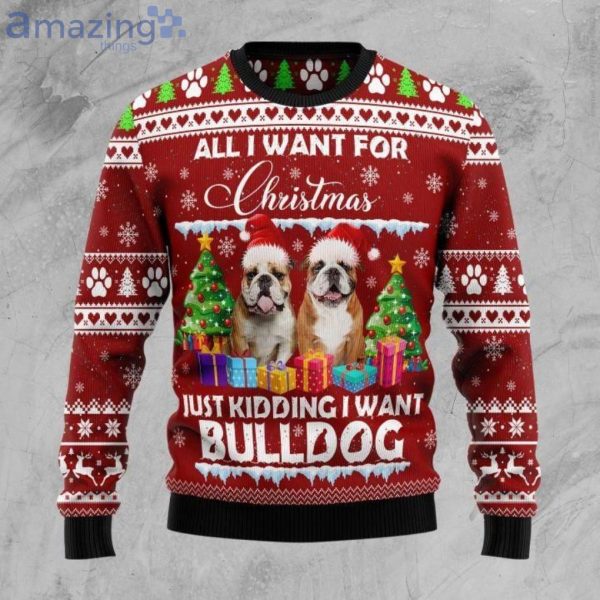 Bulldog Is All I Want For Xmas Christmas Ugly Sweater Product Photo 1