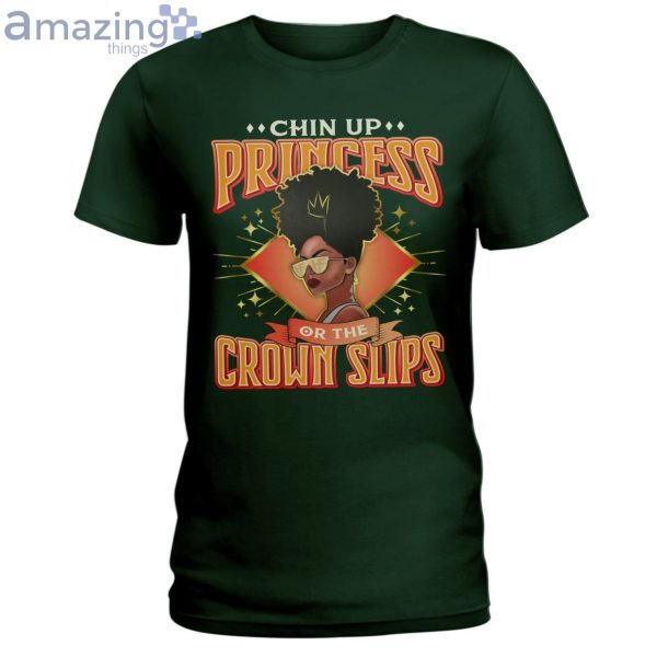 Chin Up Princess Or The Crown Slips Ladies T-Shirt Product Photo 4