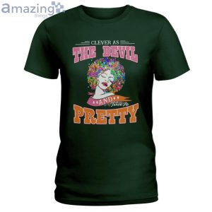 Clever As The Devil And Twice As Pretty Ladies T Shirt image Clever As The Devil And Twice As Pretty Ladies T-Shirt Product Photo 3