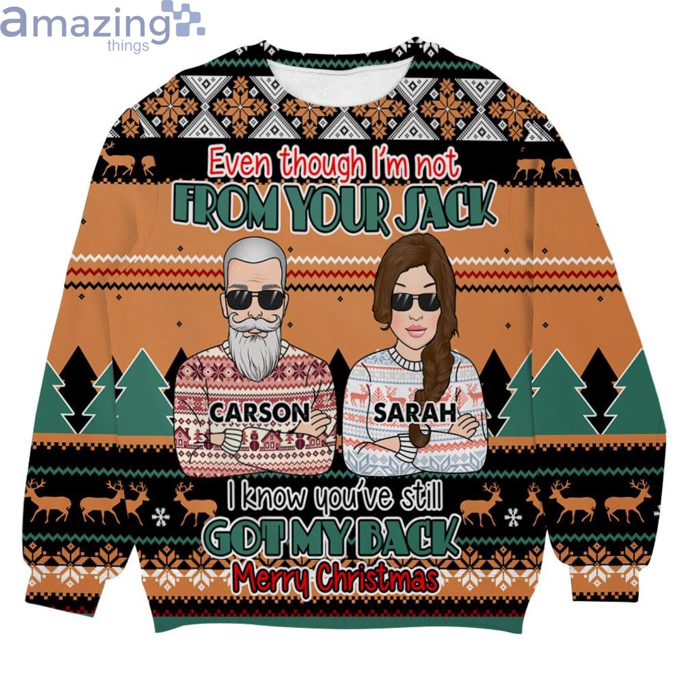 Custom Name Even Though I'm Not From Your Sack Dad And Daughter Christmas Ugly Sweater Product Photo 1