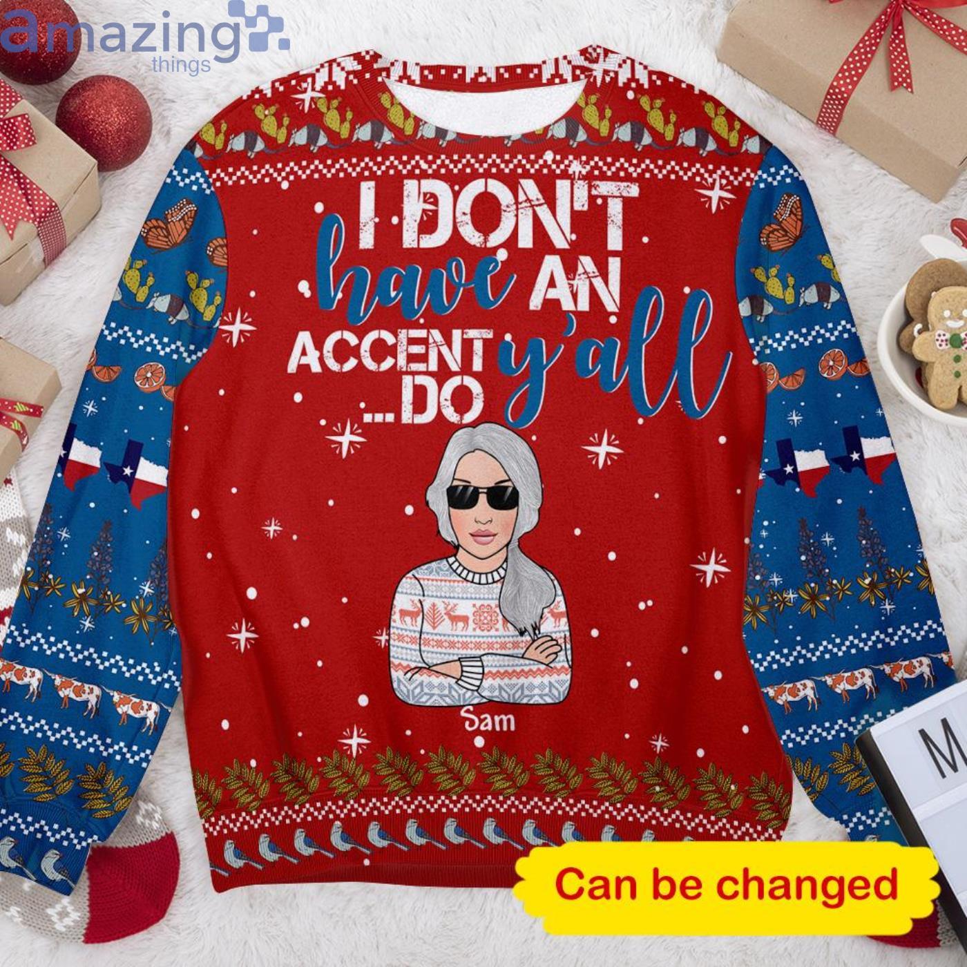 Custom Name I Don't Have An Accent Y'all Do Texas Girl Christmas Ugly Sweater image Custom Name I Dont Have An Accent Yall Do Texas Girl Christmas Ugly Sweater Product Photo 3