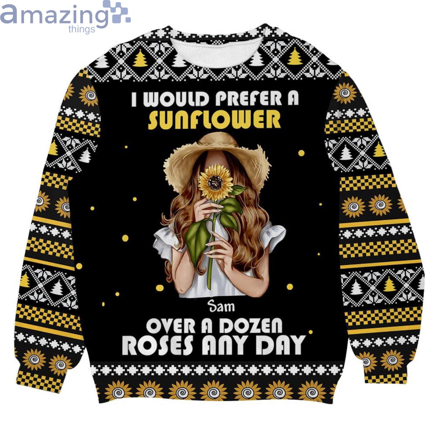 Custom Name I Would Prefer A Sunflower Over A Dozen Roses Christmas Ugly Sweater Product Photo 1