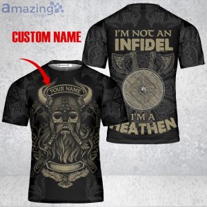Custom Name I'm A Heathen Not An Infidel Skull Viking Unisex 3D T-Shirt Product Photo 1