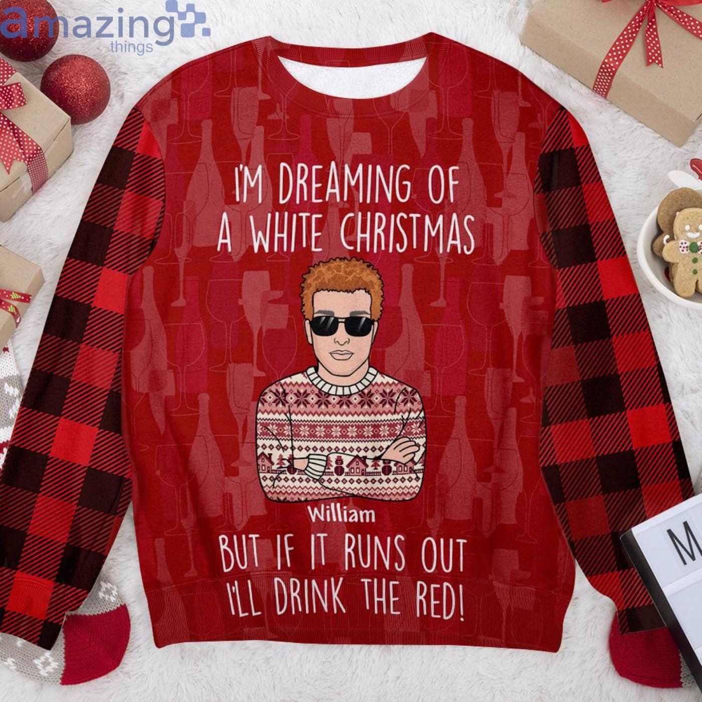 Custom Name I'm Dreaming Of White Christmas Man Christmas Ugly Sweater image Custom Name Im Dreaming Of White Christmas Man Christmas Ugly Sweater Product Photo 3