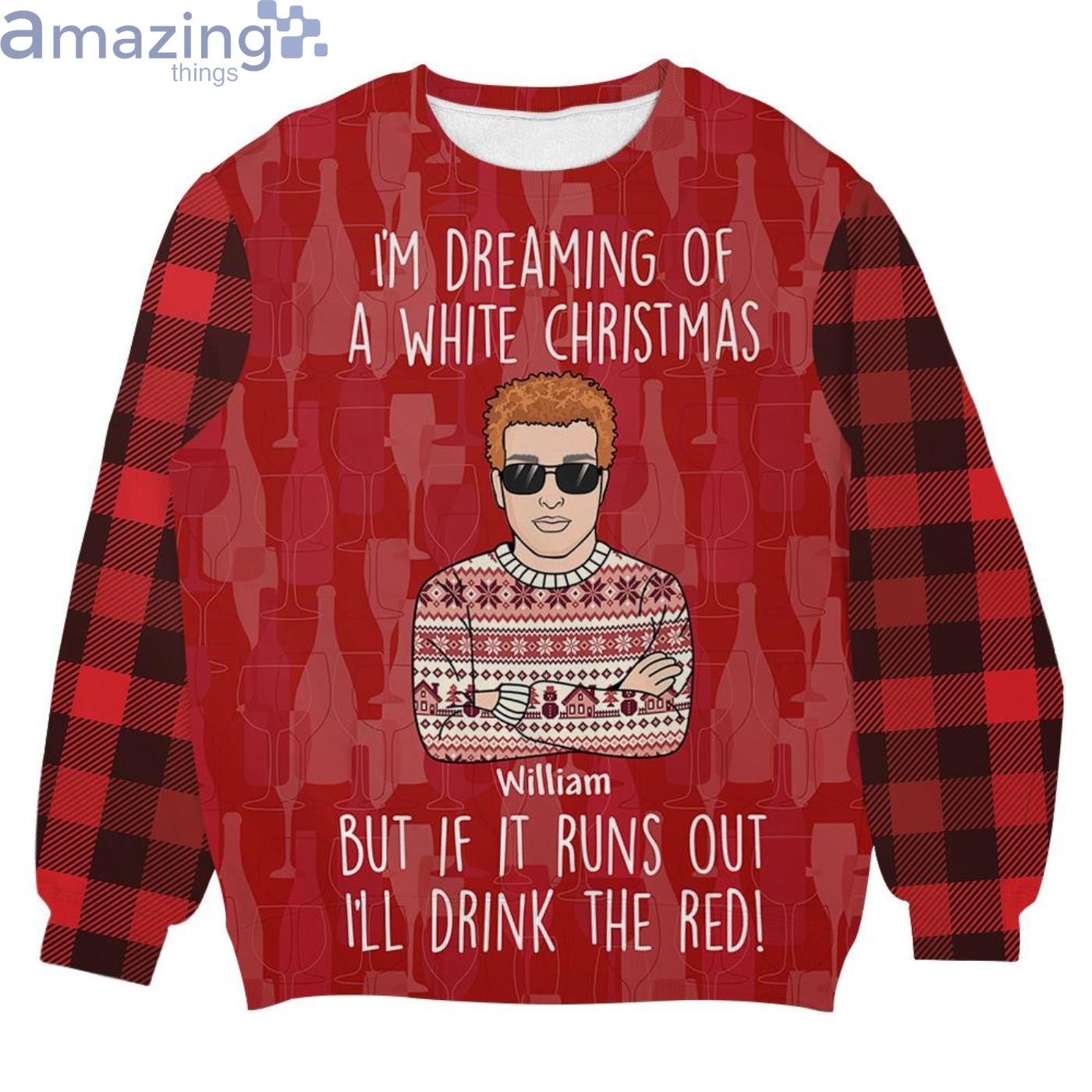 Custom Name I'm Dreaming Of White Christmas Man Christmas Ugly Sweater image Custom Name I'm Dreaming Of White Christmas Man Christmas Ugly Sweater Product Photo 1