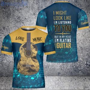 Custom Name Might Look Like Listing To You My Head Playing Guitar 3D T-Shirt For Love Music Product Photo 1