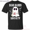 Dead Blood Society Boo Ghost Halloween Funny T-Shirt