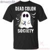 Dead Colon Society Boo Ghost Halloween Funny T-Shirt