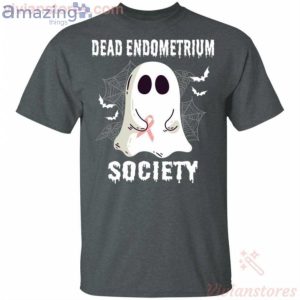 Dead Endometrium Society Boo Ghost Halloween Funny T-Shirt Product Photo 2