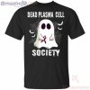 Dead Plasma Cell Society Boo Ghost Halloween Funny T-Shirt
