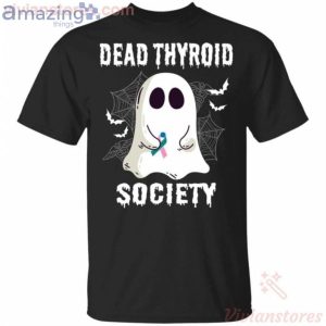 Dead Thyroid Society Boo Ghost Halloween Funny T-Shirt Product Photo 1