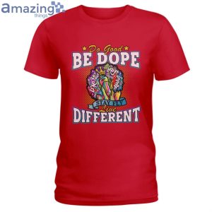 Do Good Be Dope Live Different Ladies T-Shirt Product Photo 5